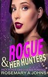 Rogue & Her Hunters by Rosemary A. Johns