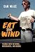 Eat the Wind by Dan Wake