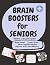 BRAIN BOOSTERS FOR SENIORS ...