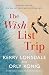 The Wish List Trip: An utte...