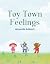Toy Town Feelings : A gentl...