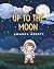Let’s Go to the Moon: A Fir...