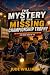 THE MYSTERY OF THE MISSING ...