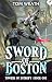Sword of Boston: A LitRPG P...