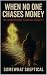 When No One Chases Money: T...