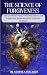 THE SCIENCE OF FORGIVENESS-Transform Your Life, Health and We... by Souphi Samizadeh