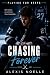 Chasing Forever by Alexis Noelle Chasing Forever by Alexis Noelle