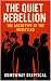 The Quiet Rebellion : The A...