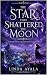 The Star That Shattered the Moon by Linda Ayala