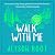 Walk with Me: The Love in M...