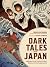 Dark Tales from Japan: Japa...