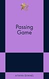 Passing Game by Aiyana Ishmael