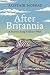 After Britannia: A Journey ...