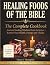 Healing Foods of the Bible:...