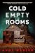 Cold Empty Rooms
