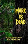 Mark Is Dead