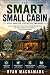 The Smart Small Cabin by Ryan MacNamara