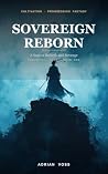 Sovereign Reborn: A Cultivation Progression Fantasy of Rebirth and Revenge (Heavenfall Saga Book 1)