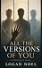All The Versions Of You: A ...