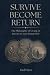 SURVIVE BECOME RETURN by Paul Prien