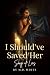 I Should've Saved Her: Song...