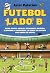 Futebol Lado B: Entre Deuse...