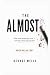 The Almosts: Why Most Peopl...