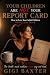 Your Children Are NOT Your Report Card by Gigi Baxter