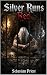 Silver Runs Red: An Epic Fa...
