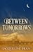 Between Tomorrows by Jacqueline  Dean