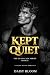 Kept Quiet by Daisy Bloom