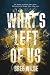 What's Left of Us: A Spicy Second-Chance Romance