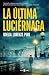 La última luciérnaga (Spanish Edition)