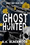 Ghost Hunted: A Dark Captive Revenge Romance