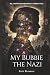 My Bubbie The Nazi: My Jewish Grandmother’s Hidden Past