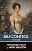 Self-Control (Annotated): A Regency Novel about Danger, a Compelling but Wrong Man, and a Heroine with a Backbone.