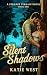 Silent Shadows by Katie West Silent Shadows by Katie West