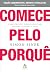 Comece Pelo Porquê - Edição Comemorativa, Revista E Atualizada