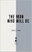 The Man Who Will Be: Essays...