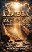 The Omega Paradigm: Reveali...