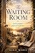The Waiting Room: God's Pur...