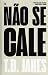 Não Se Cale: O Poder Das Su...
