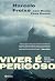 Viver É Perigoso: Minha Tra...
