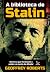 A Biblioteca De Stalin: Os ...
