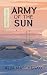 Army of the Sun: Book One