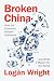 Broken China: How the Economic Miracle Shattered and What it Means for the World