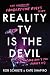 Reality TV Is the Devil (And Don't You Forget It) by Rob Schulte
