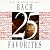 25 Bach Favorites by J S Bach