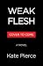 Weak Flesh by Kate Pierce Weak Flesh by Kate Pierce