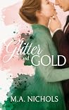 Glimmer and Gold by M.A. Nichols